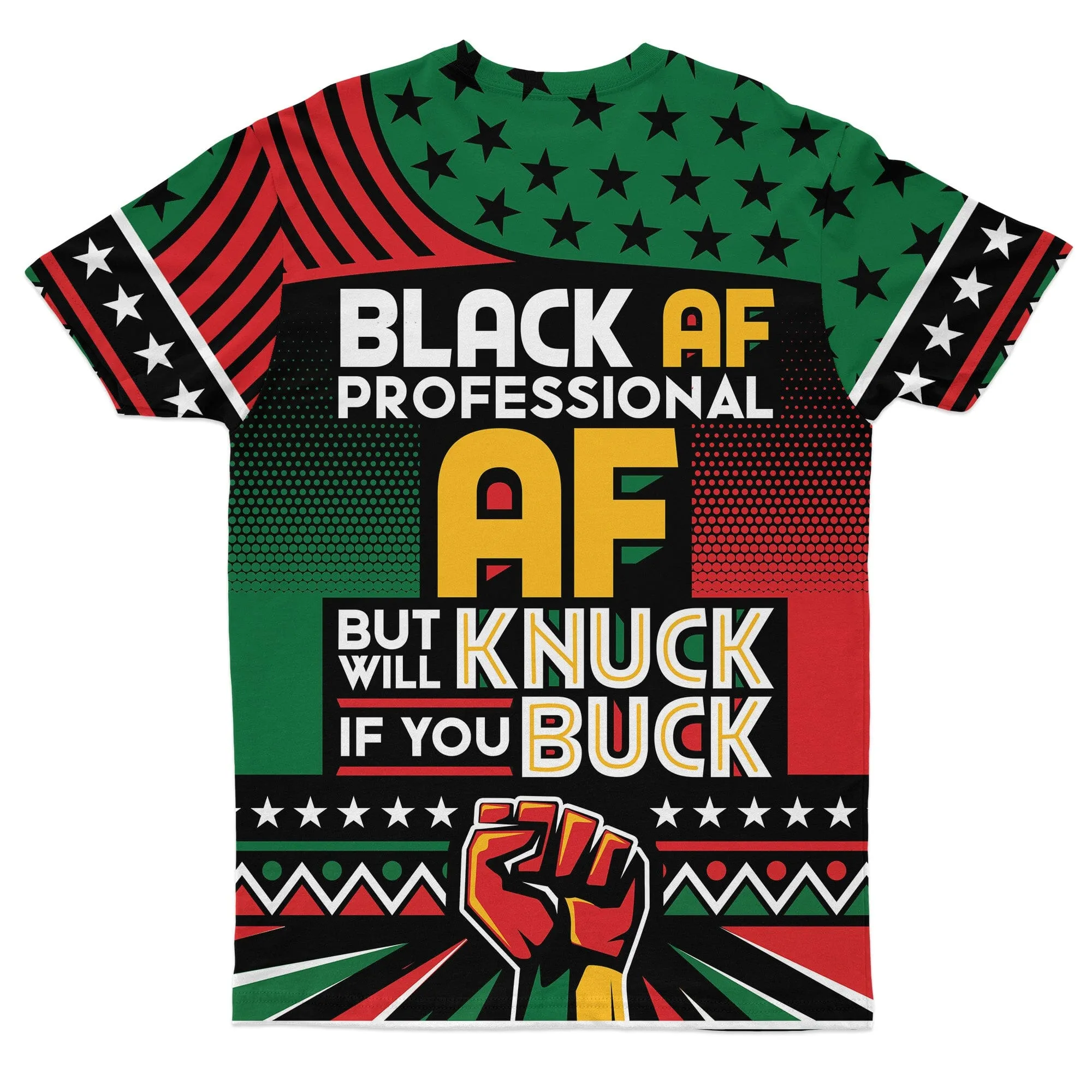 Black AF Professional AF But Will Knuck If You Buck T-shirt