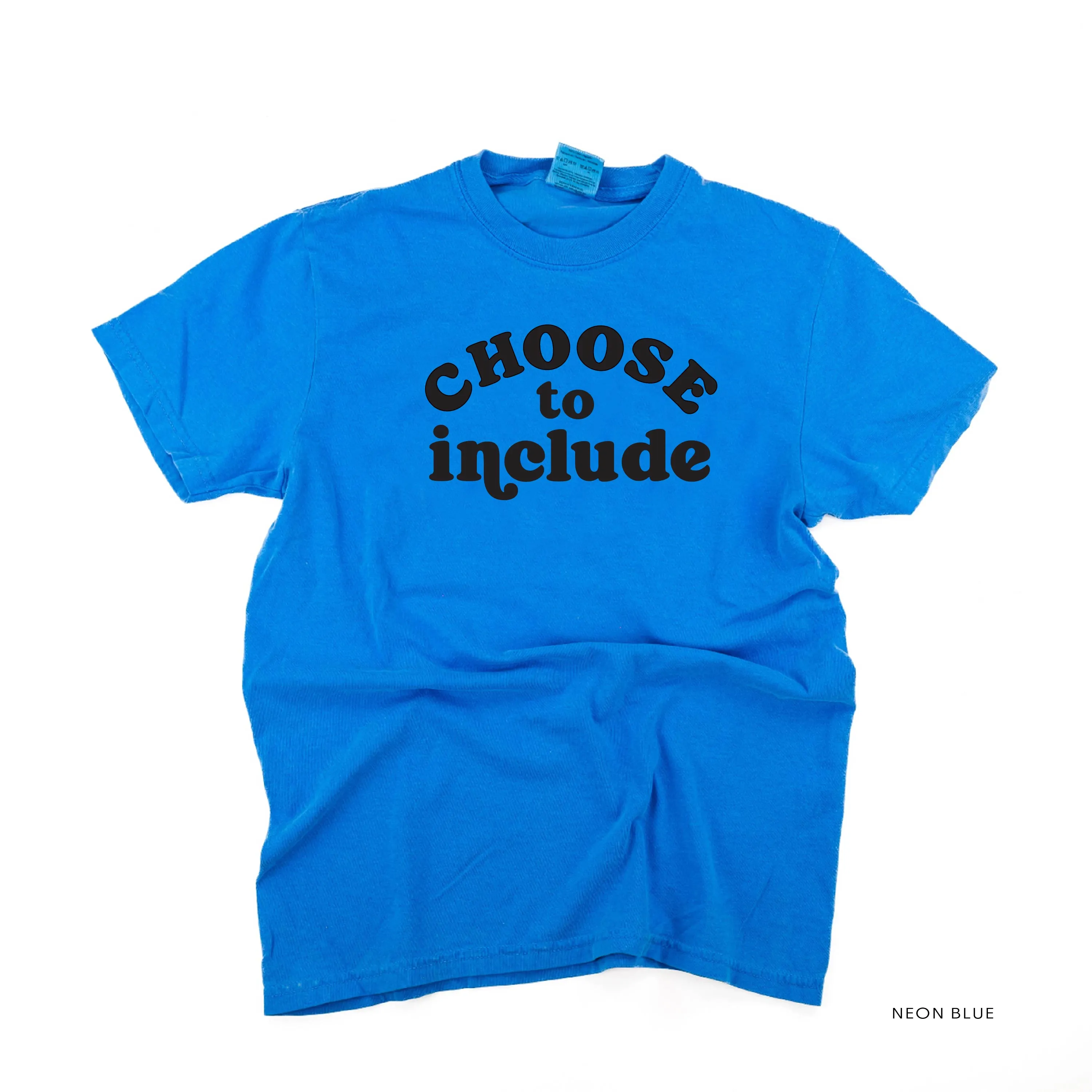 Choose to Include - SHORT SLEEVE COMFORT COLORS TEE