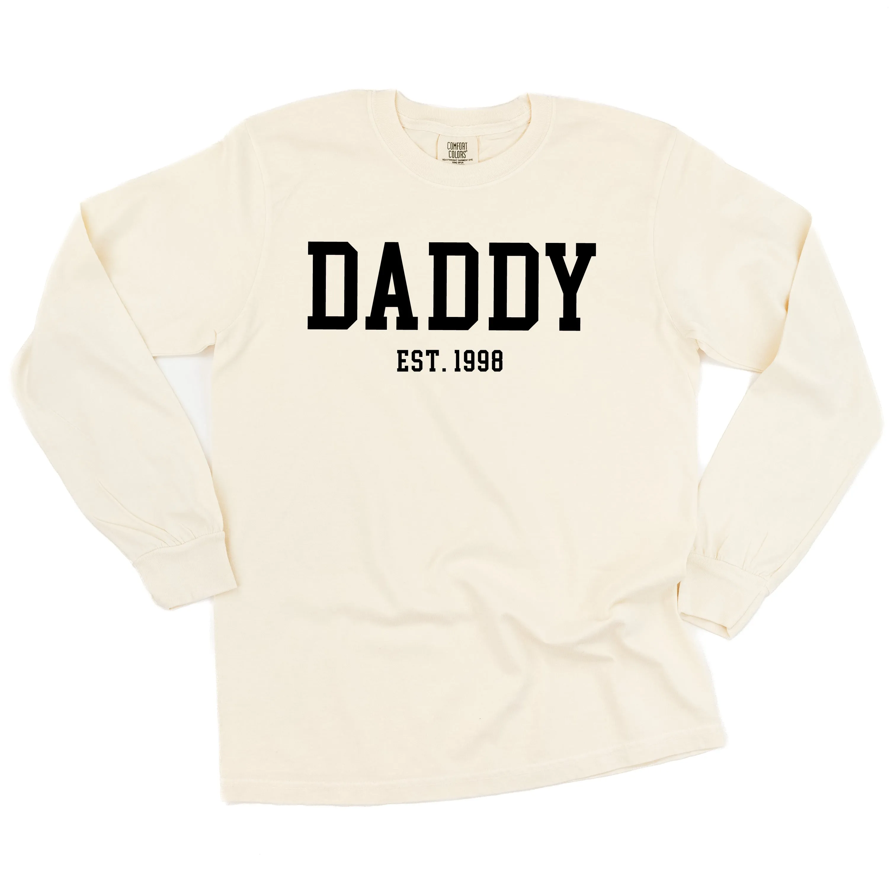 DADDY - EST. (Select Your Year) - LONG SLEEVE COMFORT COLORS TEE