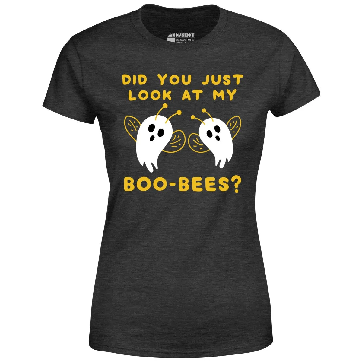 Did You Just Look At My Boo-Bees? - Women's T-Shirt