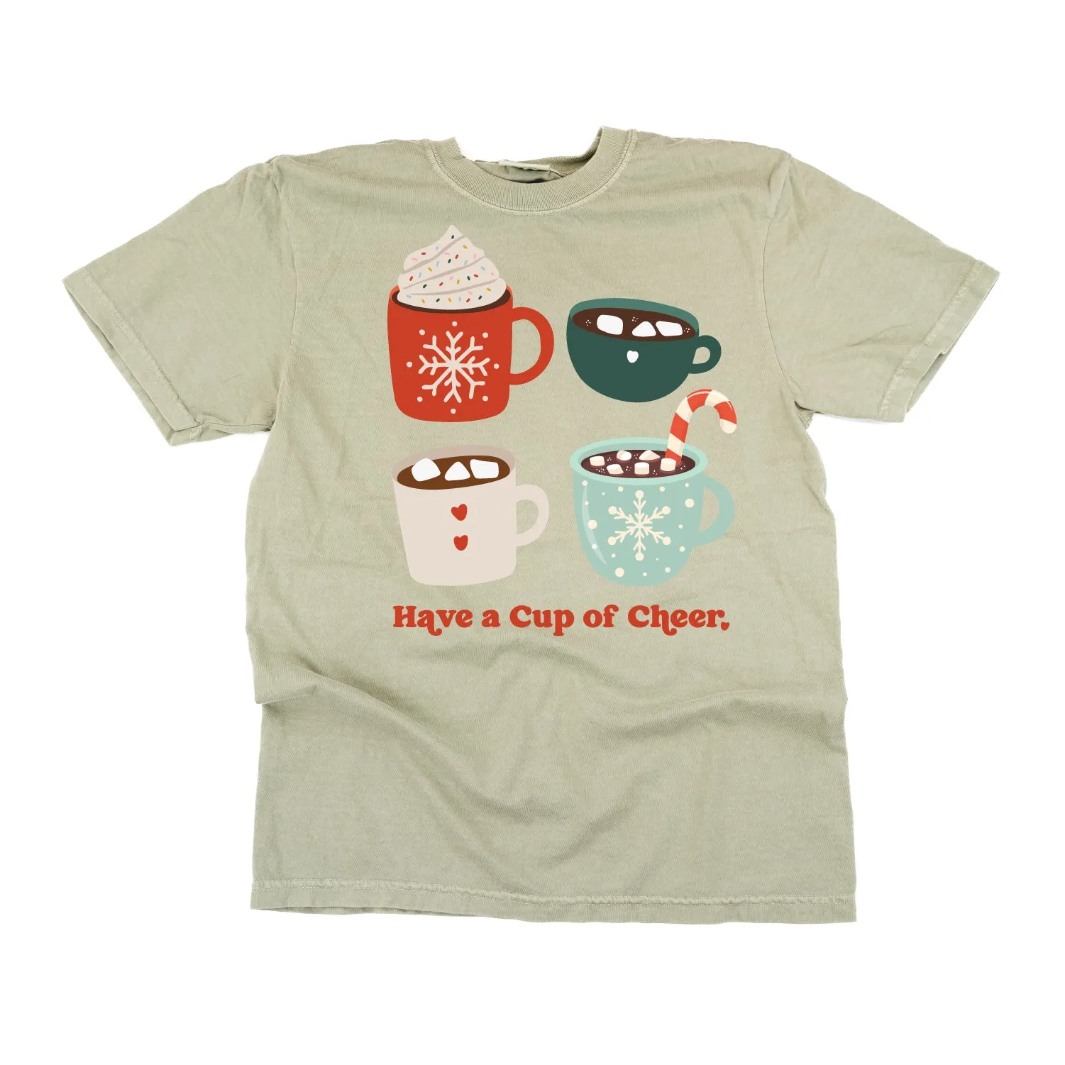 Have A Cup Of Cheer - Comfort Colors Tee