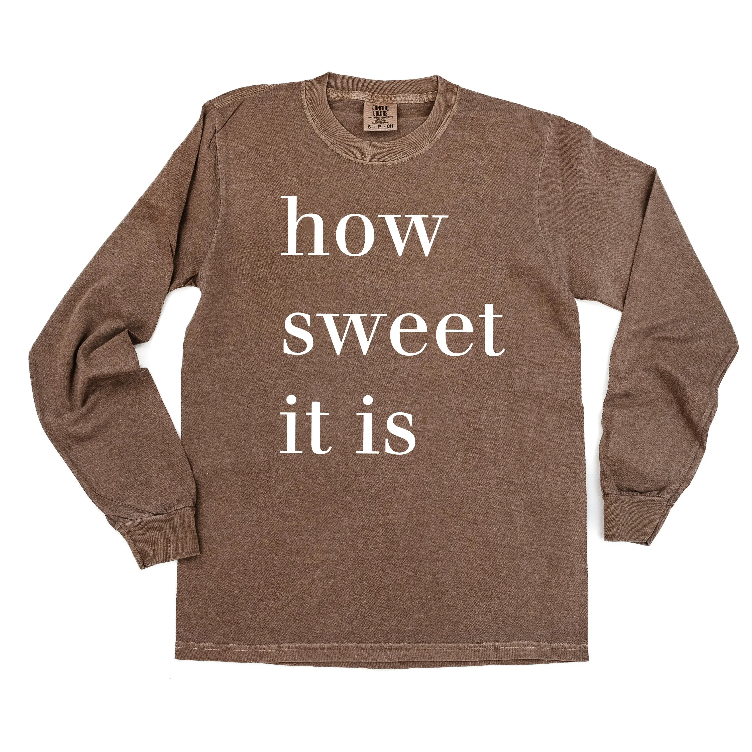 How Sweet It Is - LONG SLEEVE Comfort Colors Tee