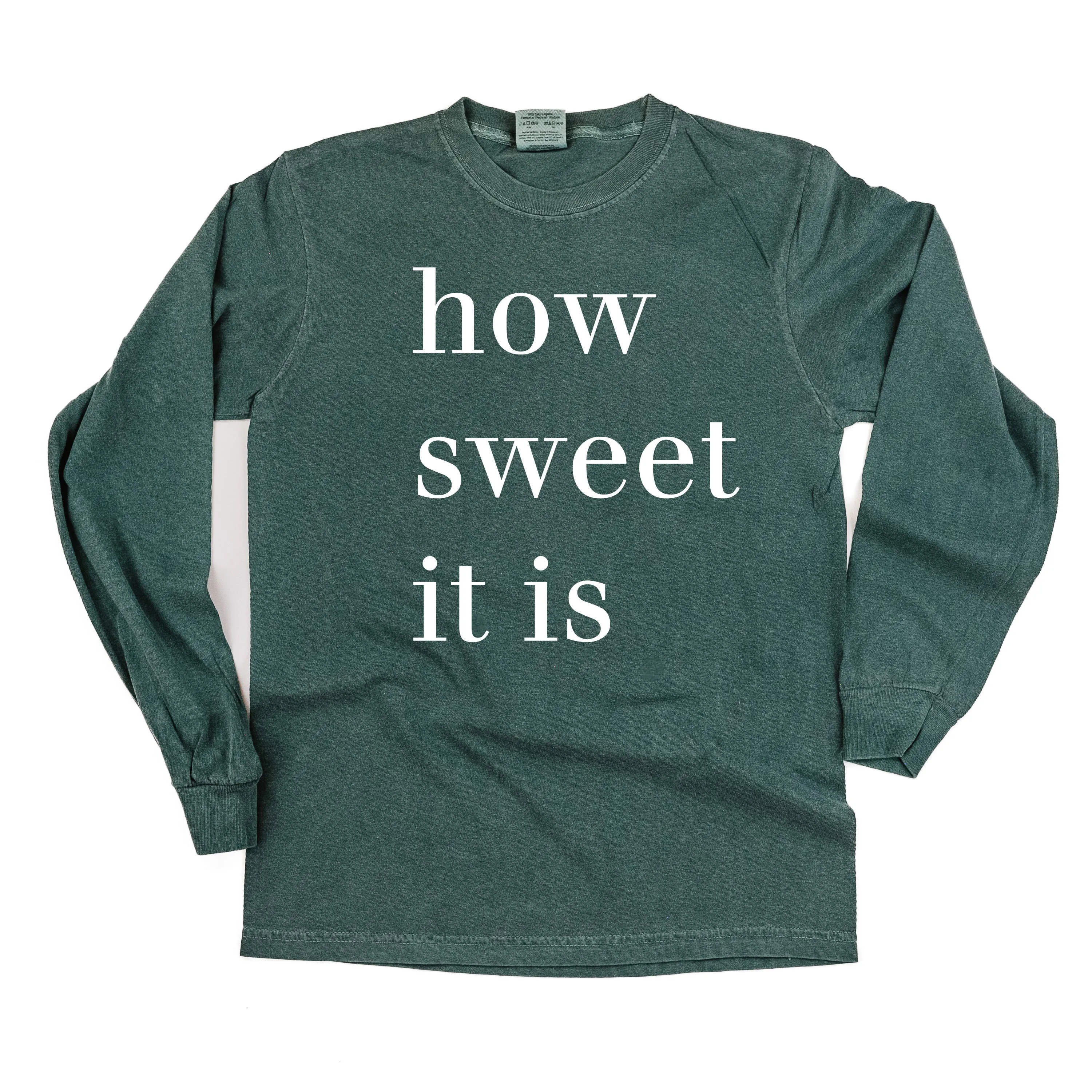 How Sweet It Is - LONG SLEEVE Comfort Colors Tee