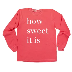 How Sweet It Is - LONG SLEEVE Comfort Colors Tee