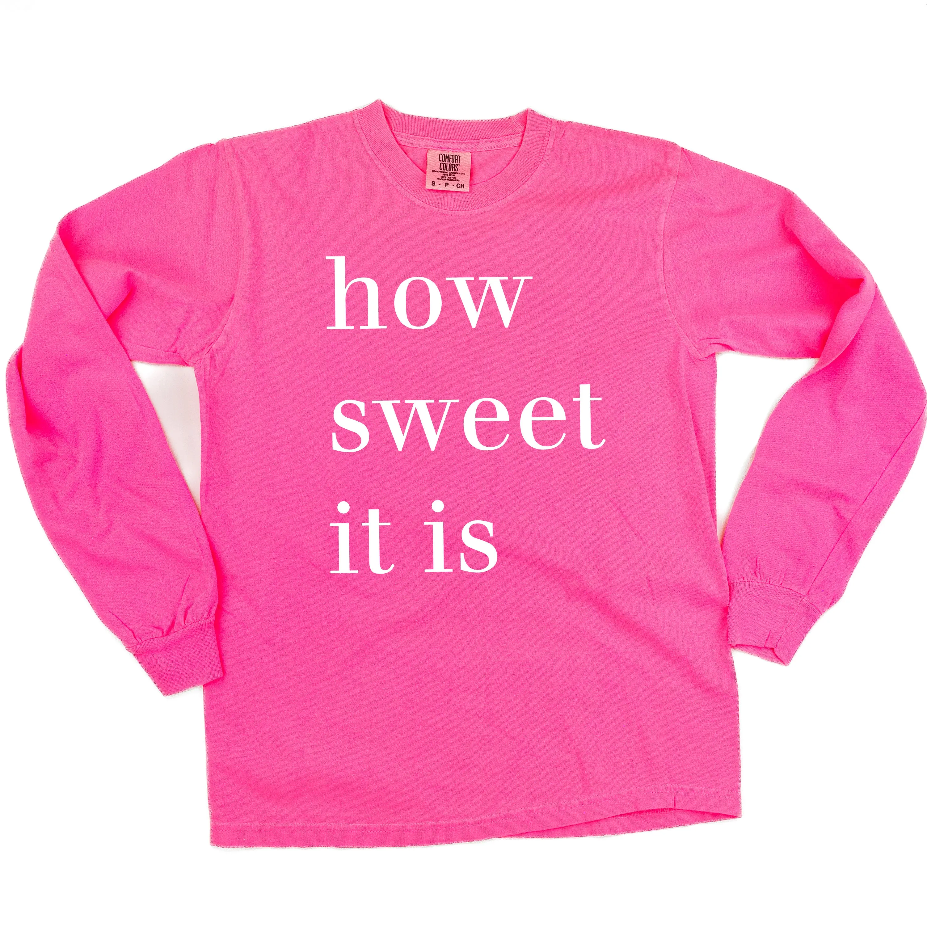 How Sweet It Is - LONG SLEEVE Comfort Colors Tee