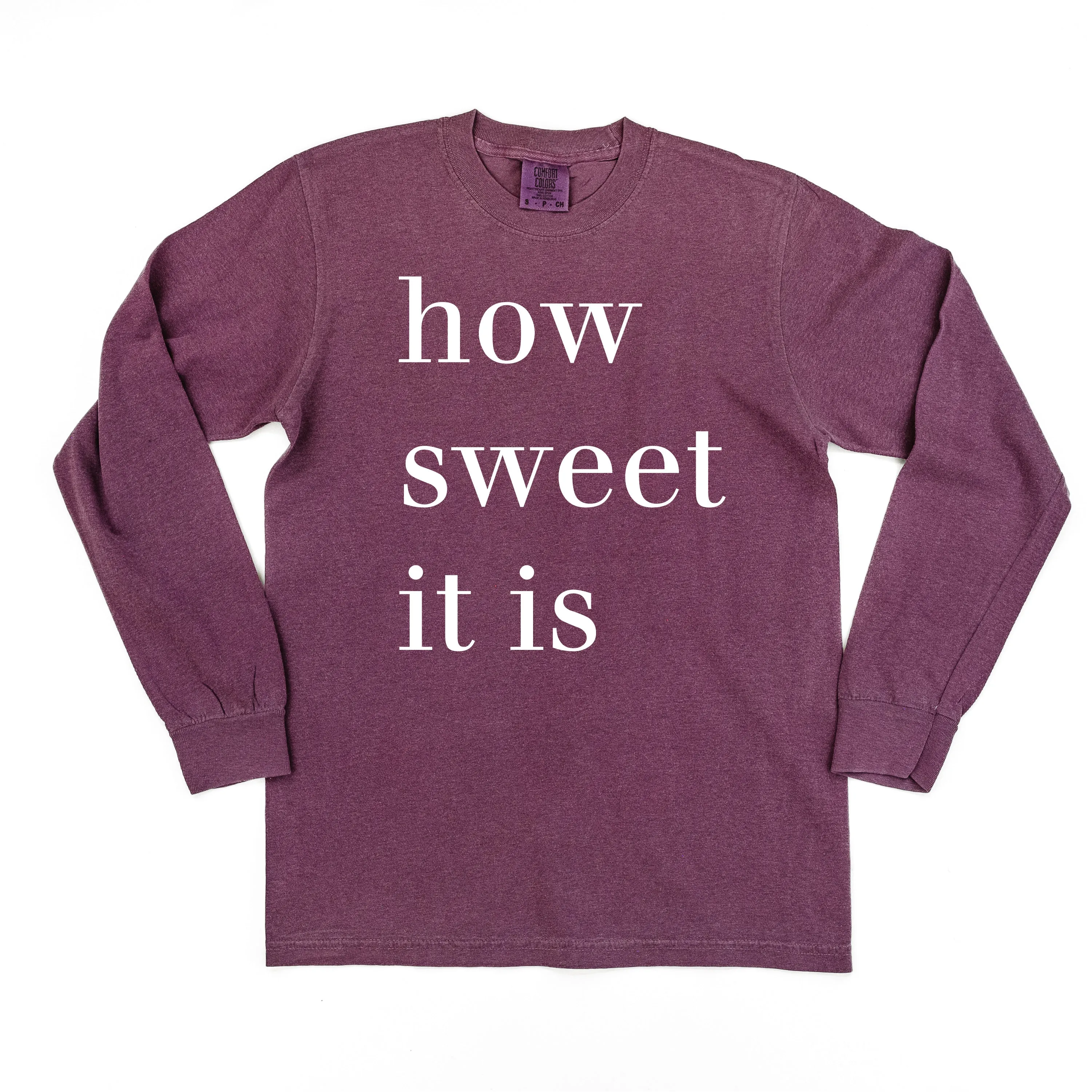 How Sweet It Is - LONG SLEEVE Comfort Colors Tee