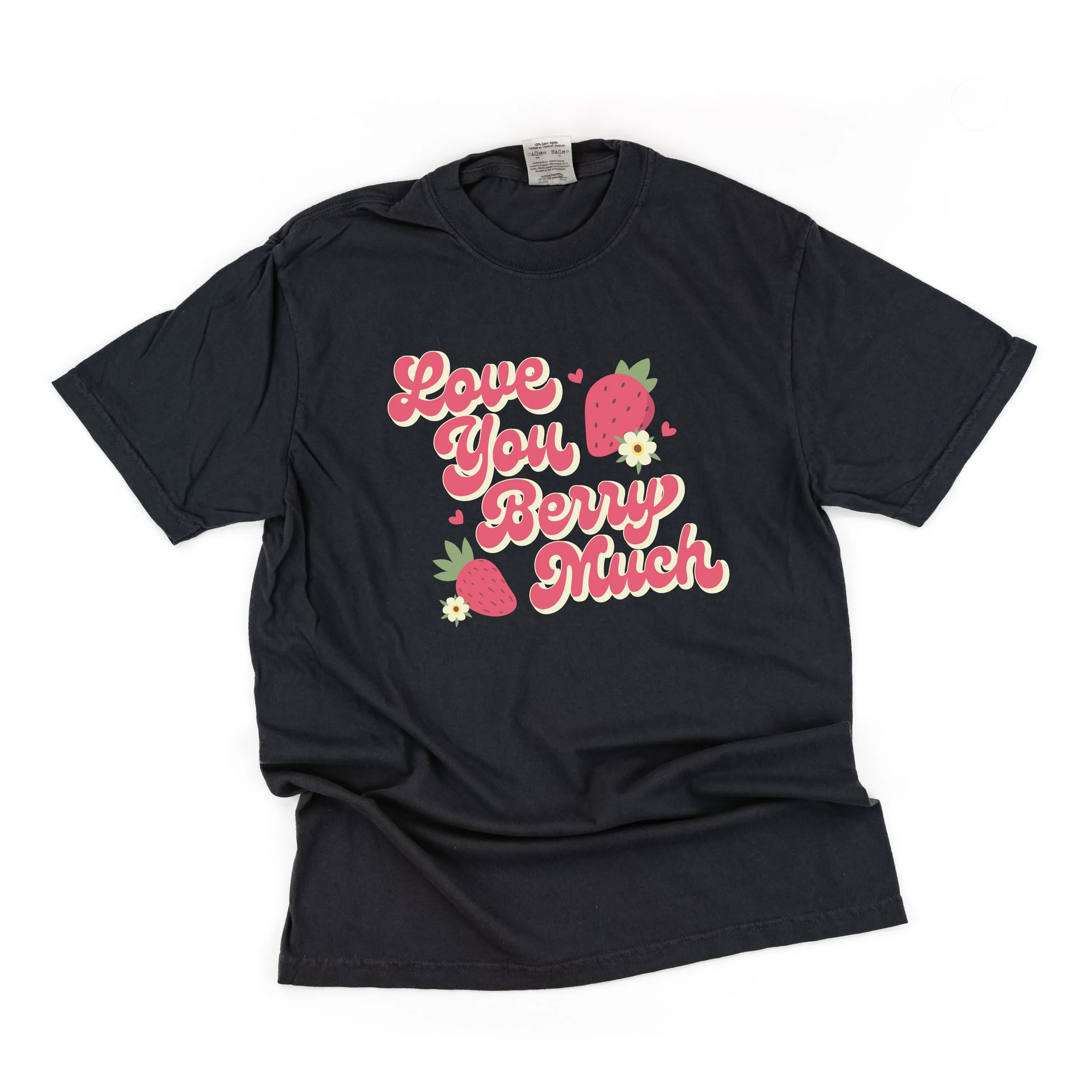 Love You Berry Much - Comfort Colors Tee