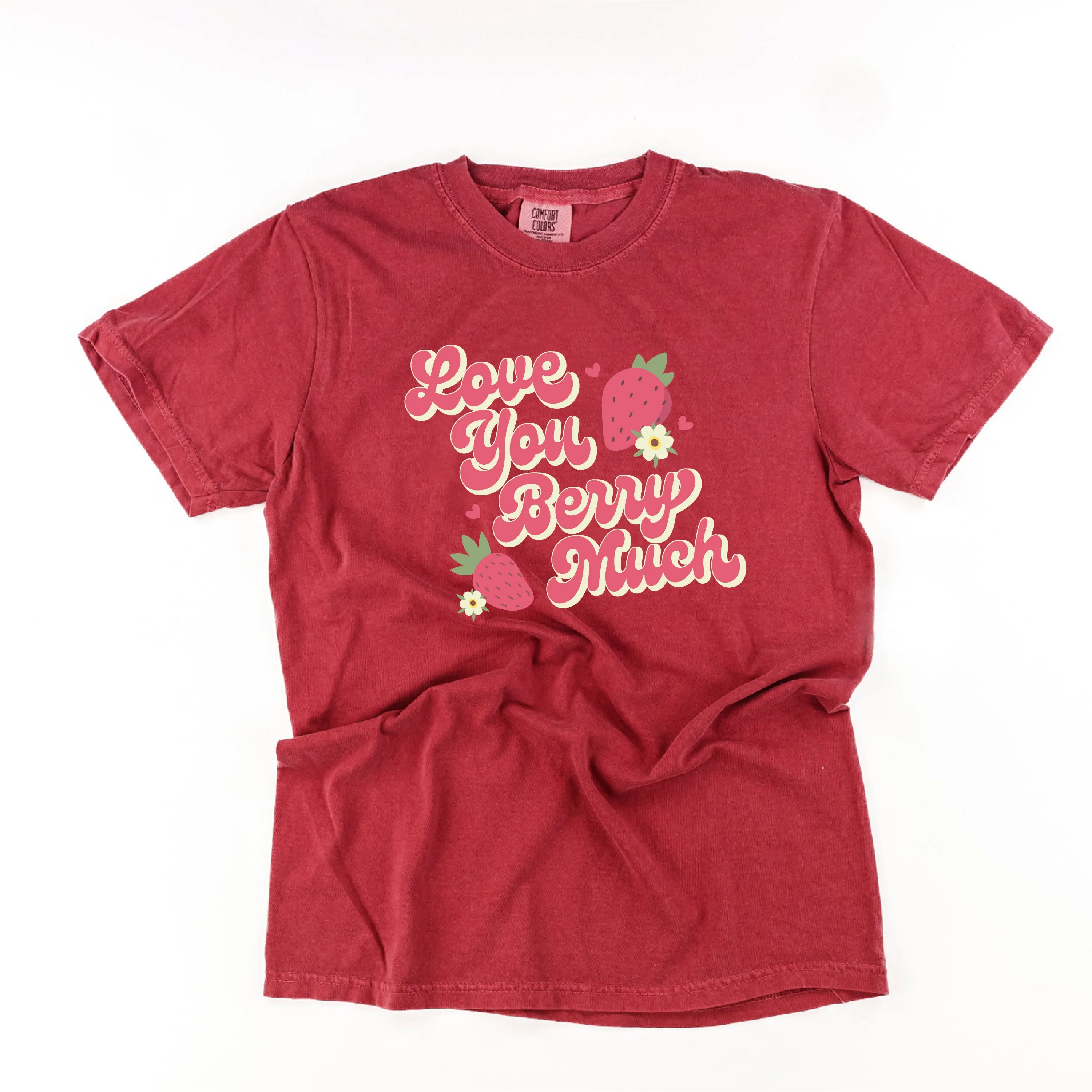 Love You Berry Much - Comfort Colors Tee