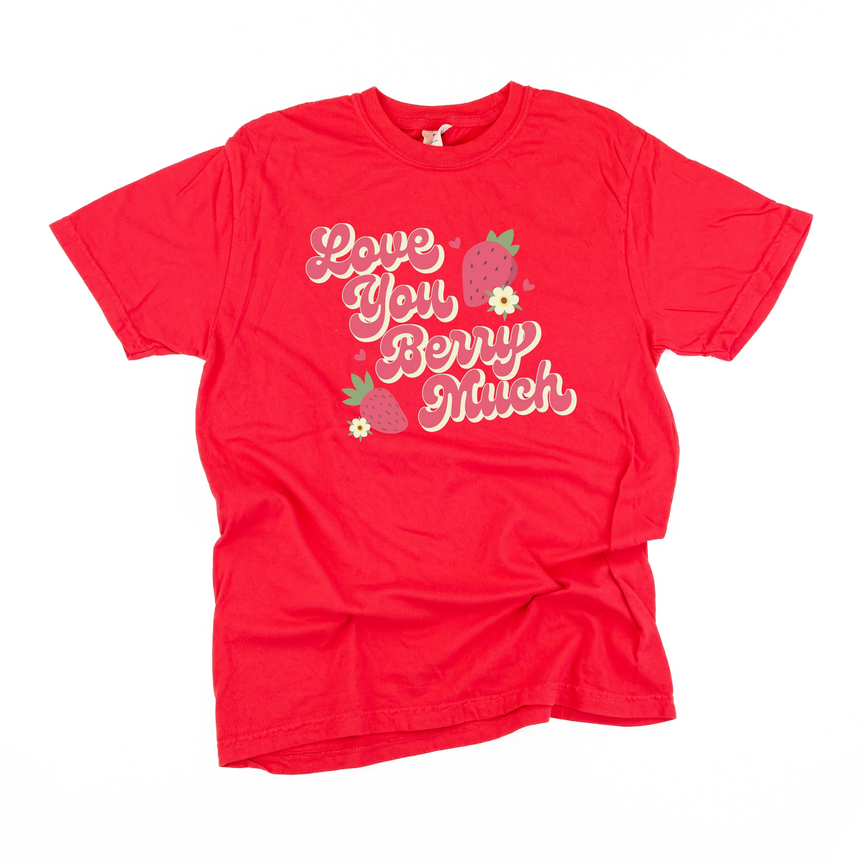 Love You Berry Much - Comfort Colors Tee