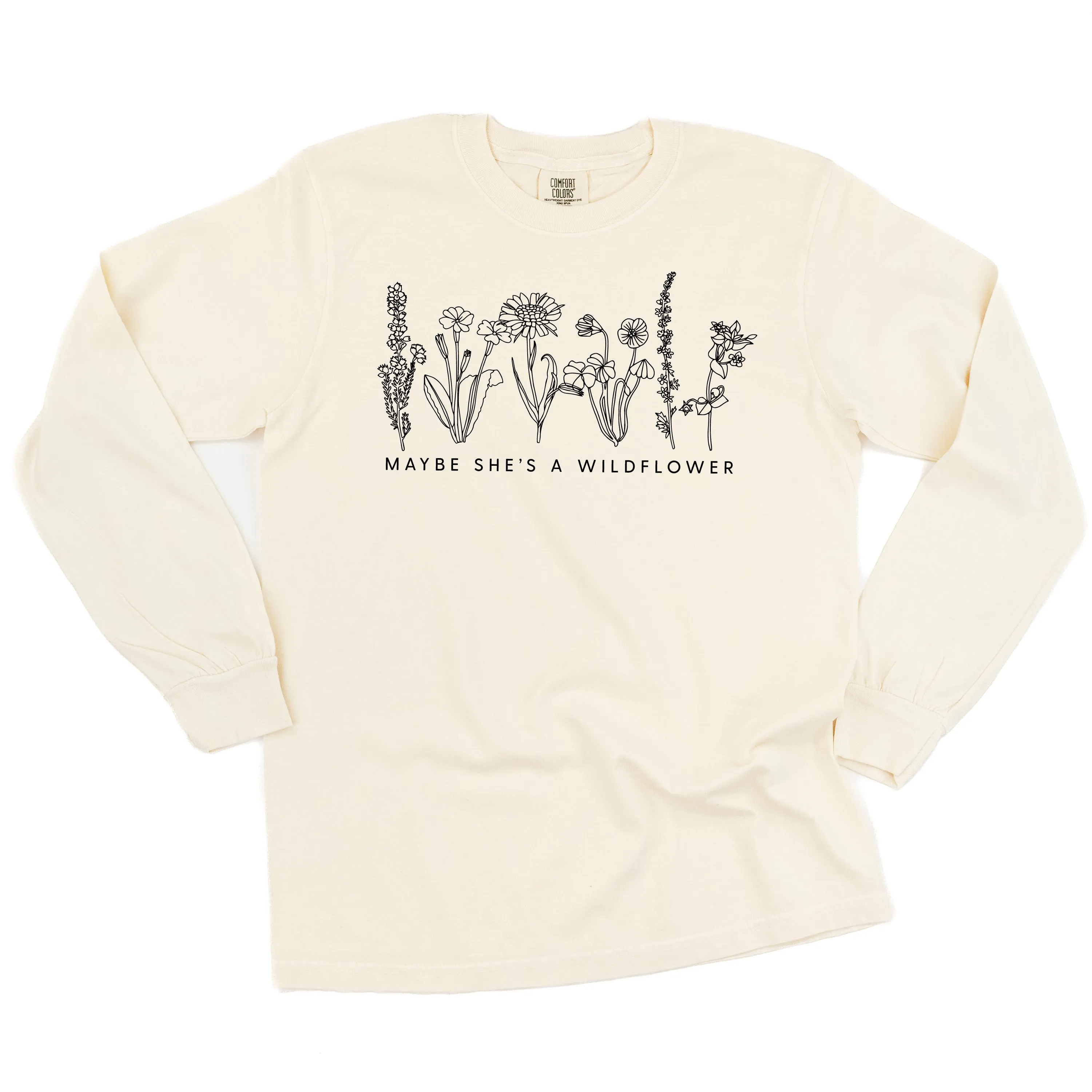 Maybe She's A Wildflower - LONG SLEEVE COMFORT COLORS TEE