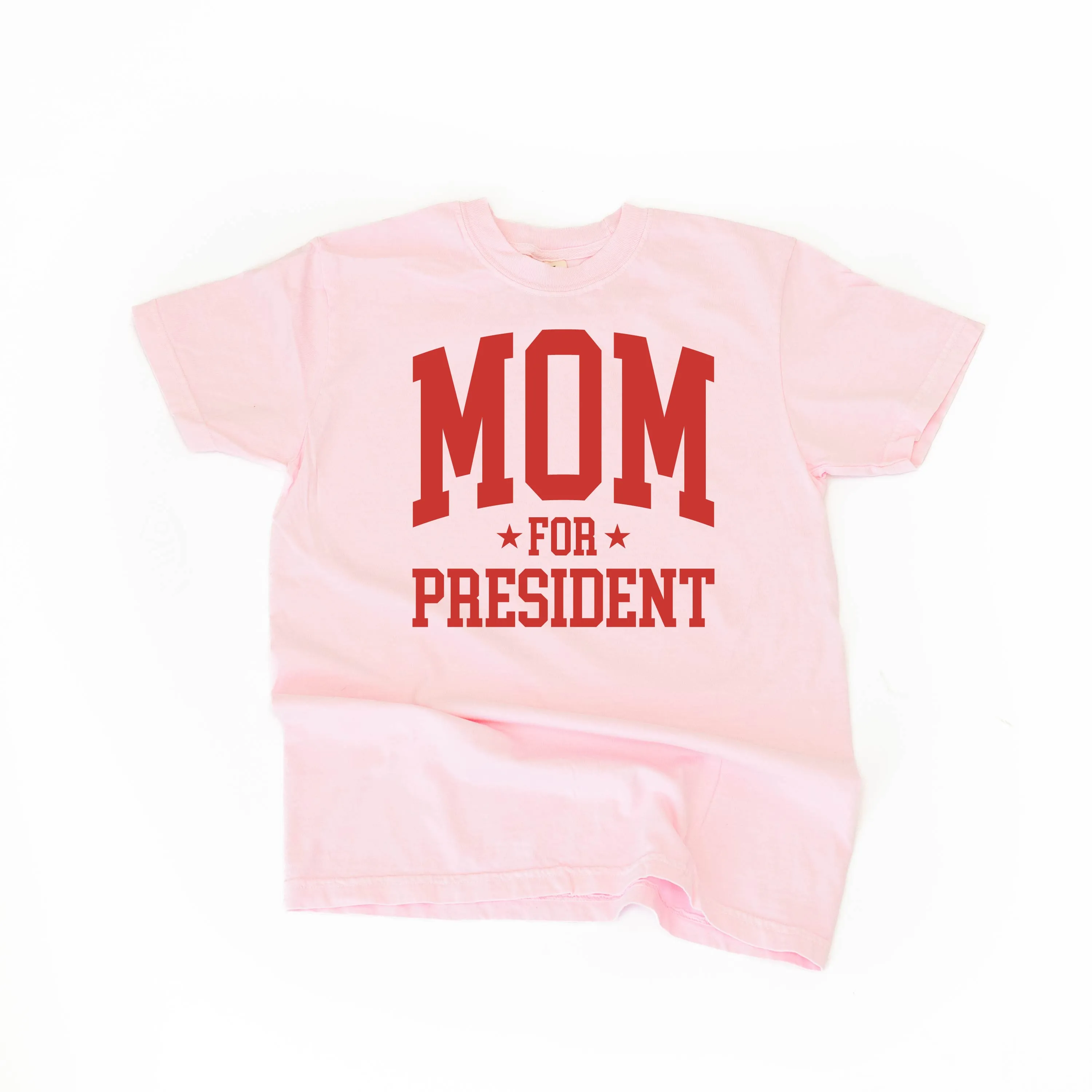 Mom For President - SHORT SLEEVE COMFORT COLORS TEE