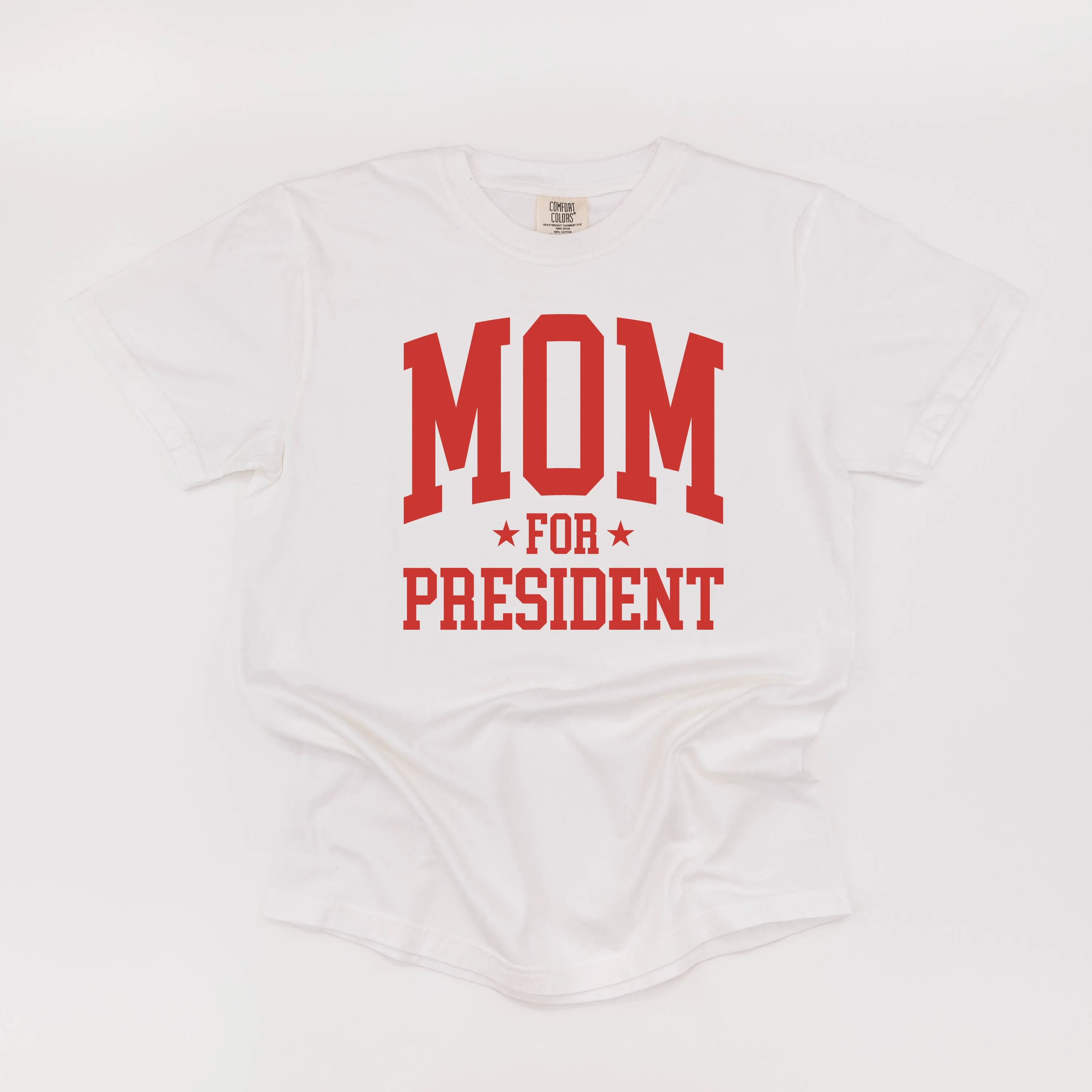 Mom For President - SHORT SLEEVE COMFORT COLORS TEE