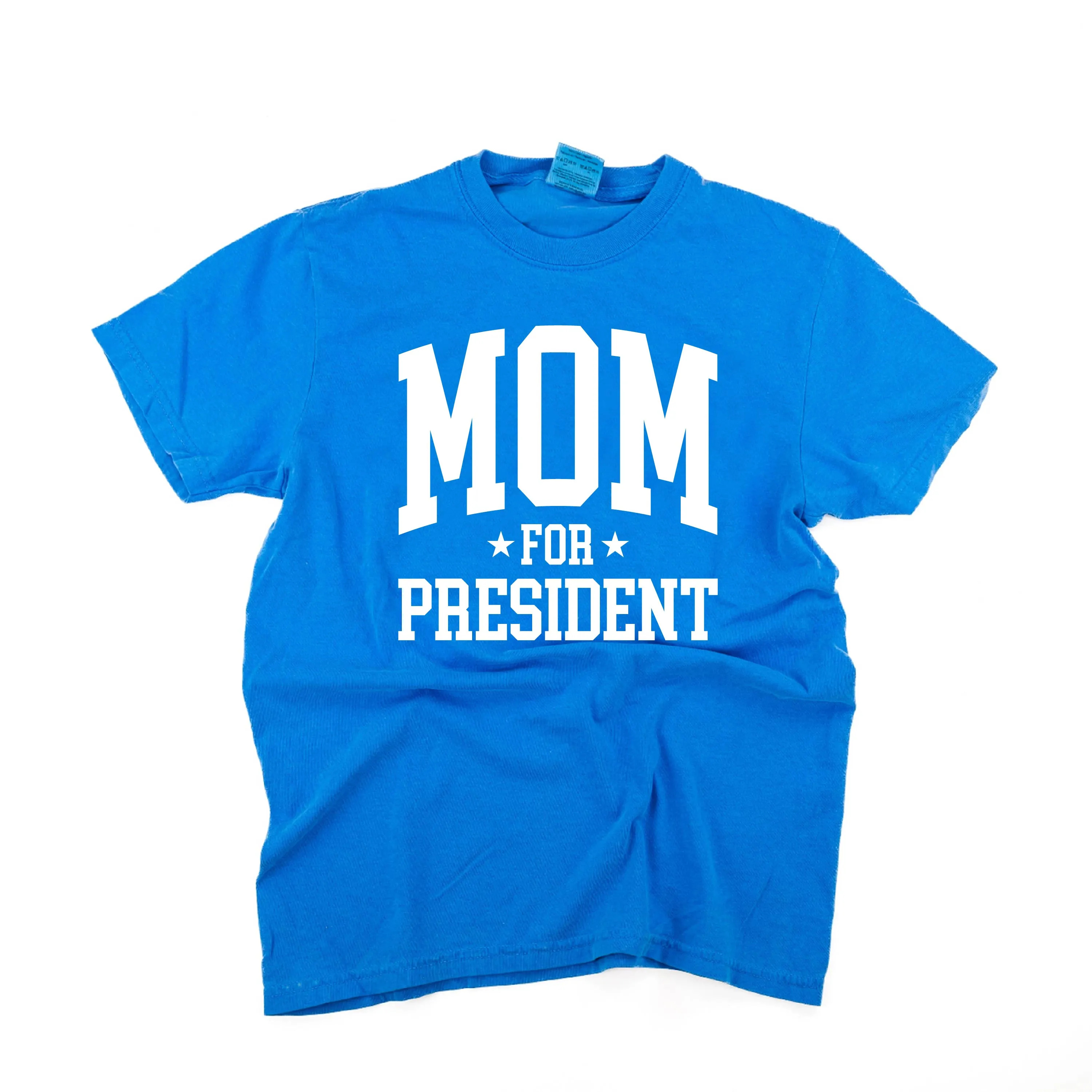 Mom For President - SHORT SLEEVE COMFORT COLORS TEE