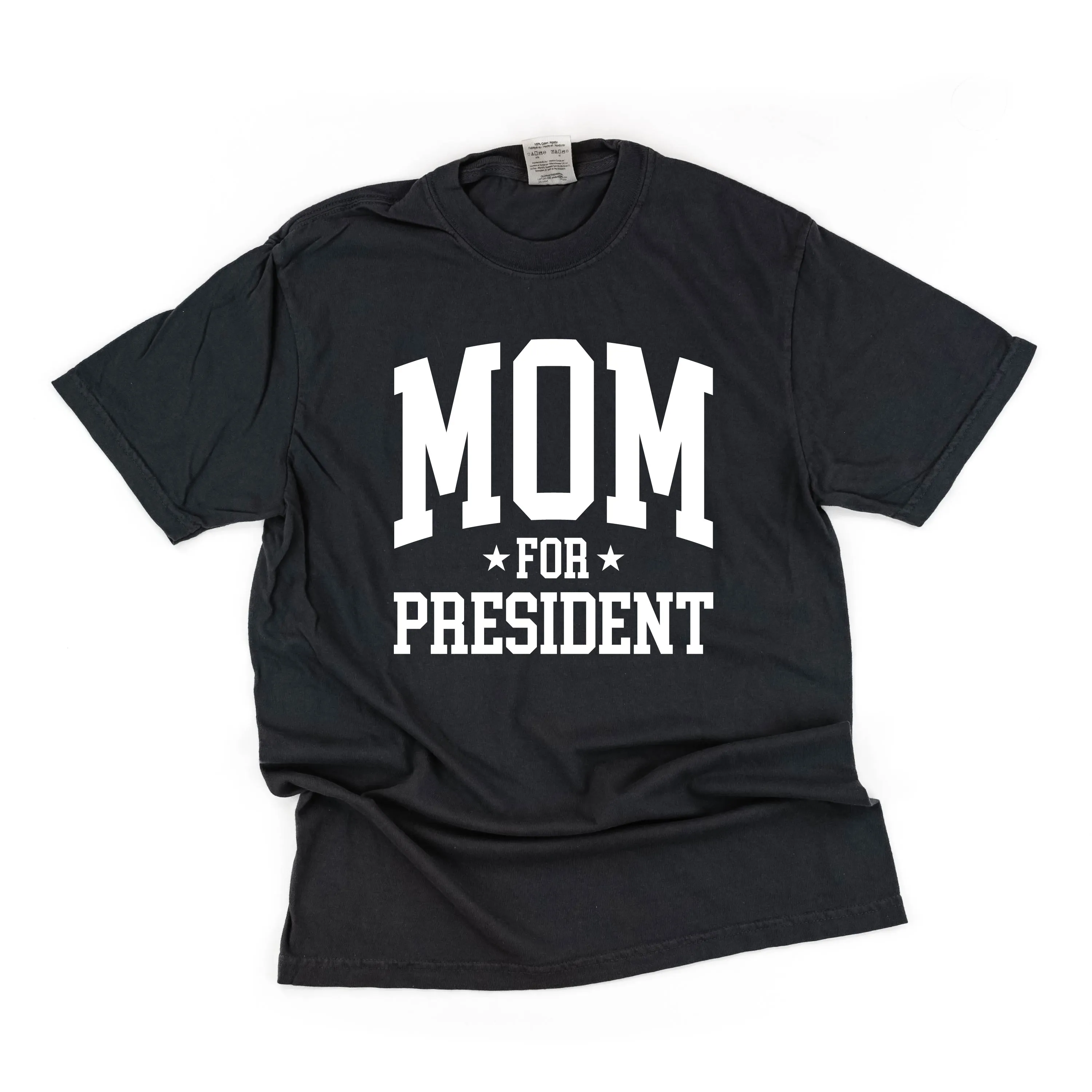 Mom For President - SHORT SLEEVE COMFORT COLORS TEE