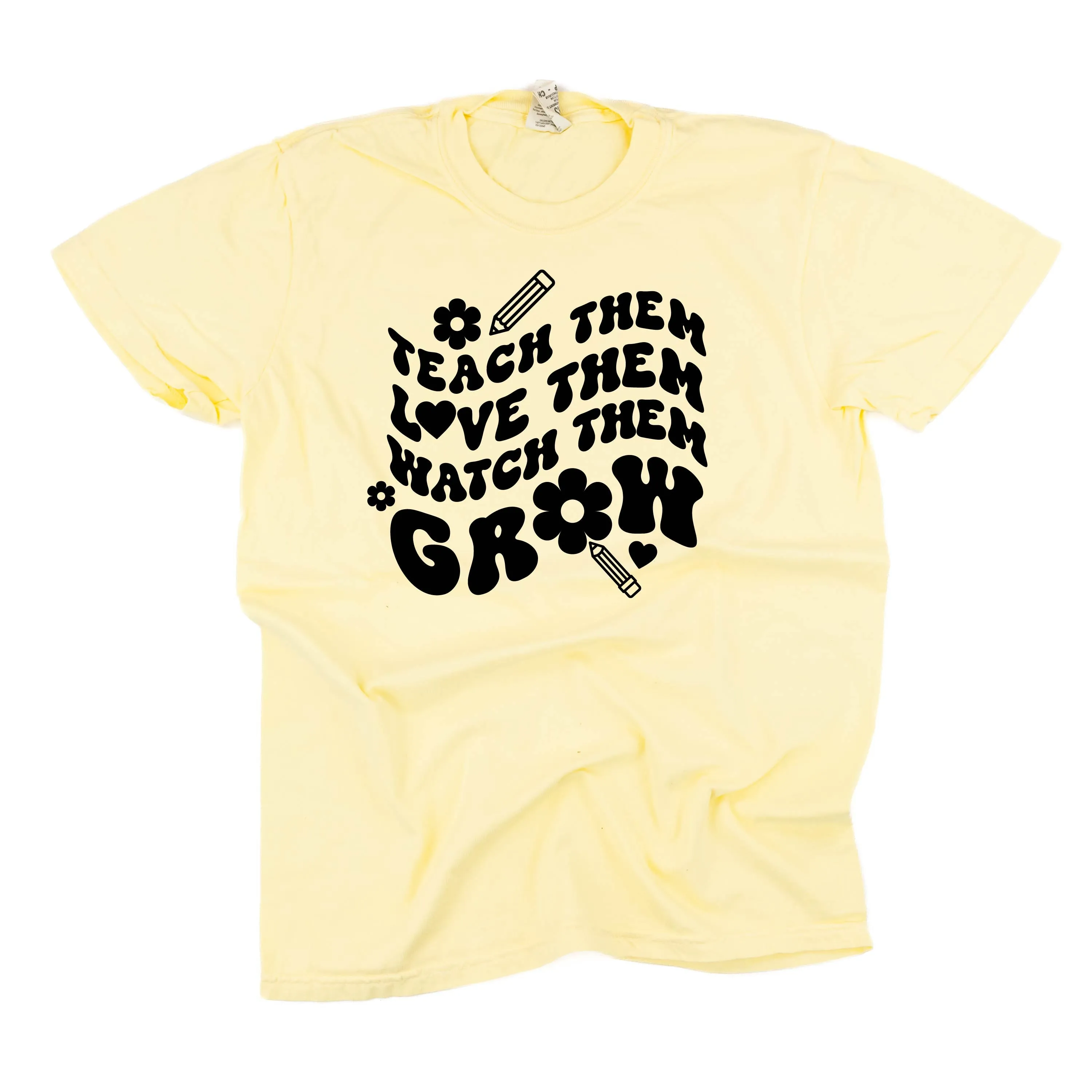 Teach Them Love Them Watch Them Grow (Back to School Version) - SHORT SLEEVE COMFORT COLORS TEE