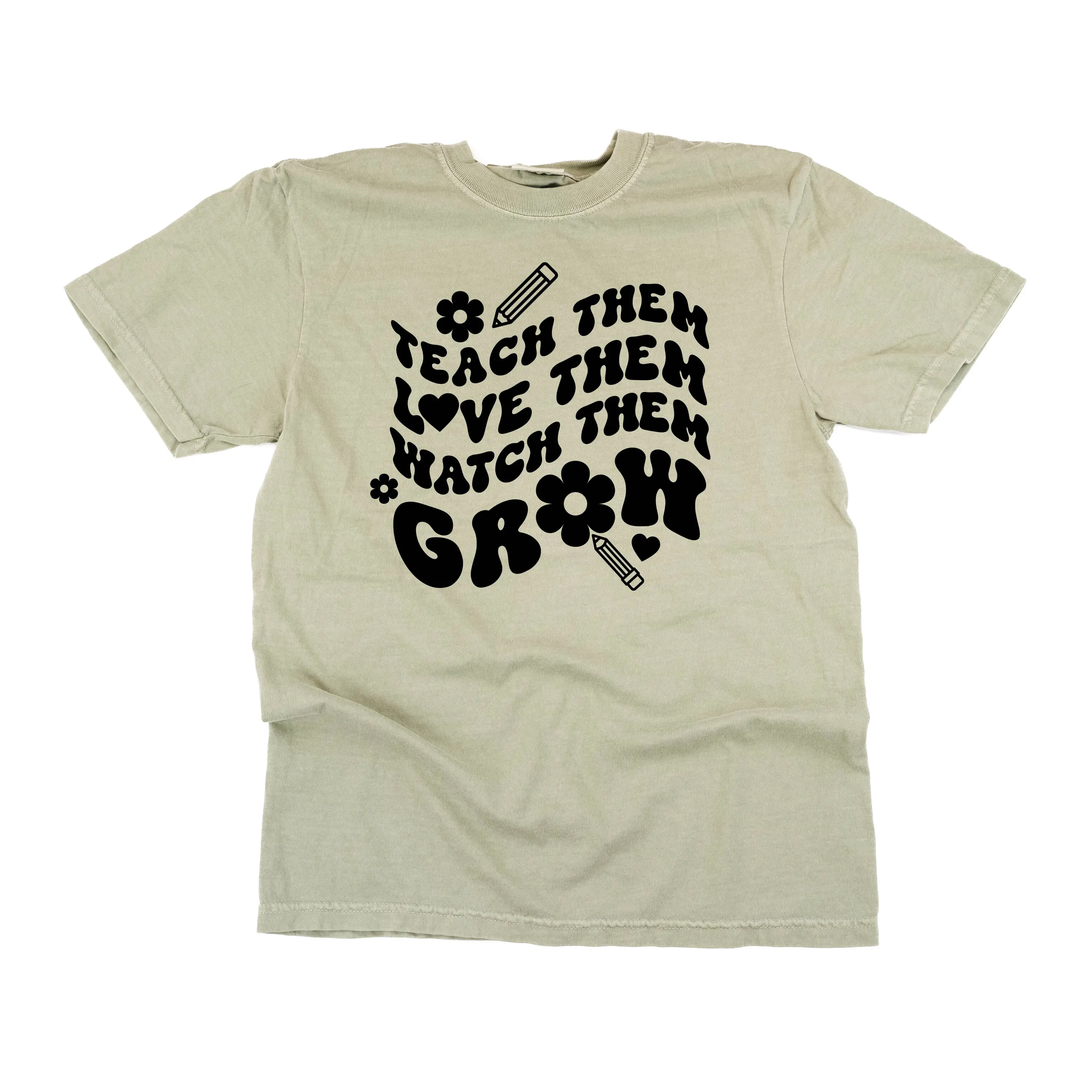 Teach Them Love Them Watch Them Grow (Back to School Version) - SHORT SLEEVE COMFORT COLORS TEE