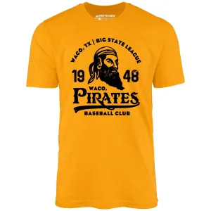 Waco Pirates - Texas - Vintage Defunct Baseball Teams - Unisex T-Shirt